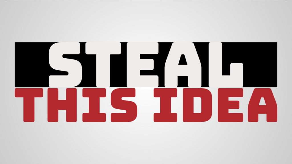 Steal This Idea